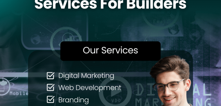 Digital Marketing Services For Builders in Daba Gardens