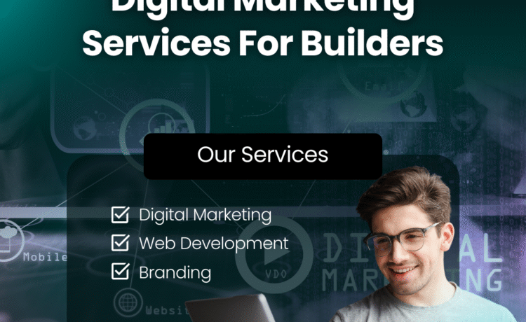 Digital Marketing Services For Builders in Daba Gardens